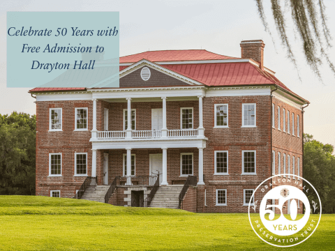 Celebrate 50 Years with Free Admission to Drayton Hall