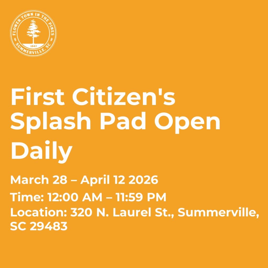 First Citizen's Splash Pad open daily from March 28 to April 12, 2026, at 320 N. Laurel St., Summerville, SC.