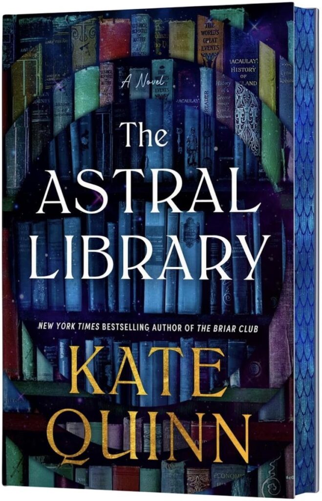 Book cover for "The Astral Library" by Kate Quinn, featuring colorful spines of various books in the background.