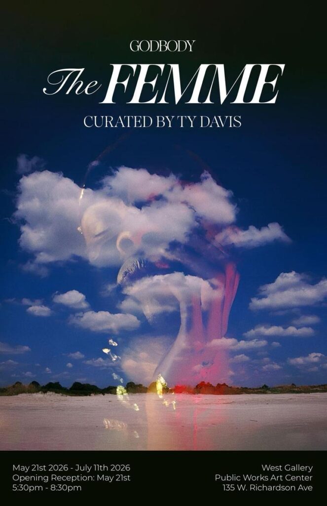 Promotional poster for "The FEMME" exhibit, featuring abstract imagery and event details. Curated by Ty Davis.