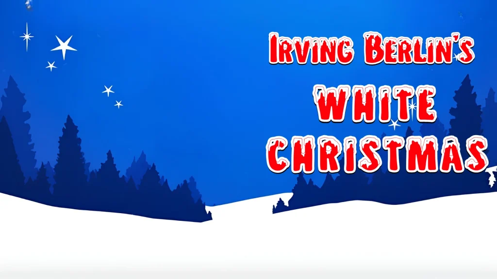 Text displays "Irving Berlin's White Christmas" against a blue sky and snowy landscape with evergreen trees.