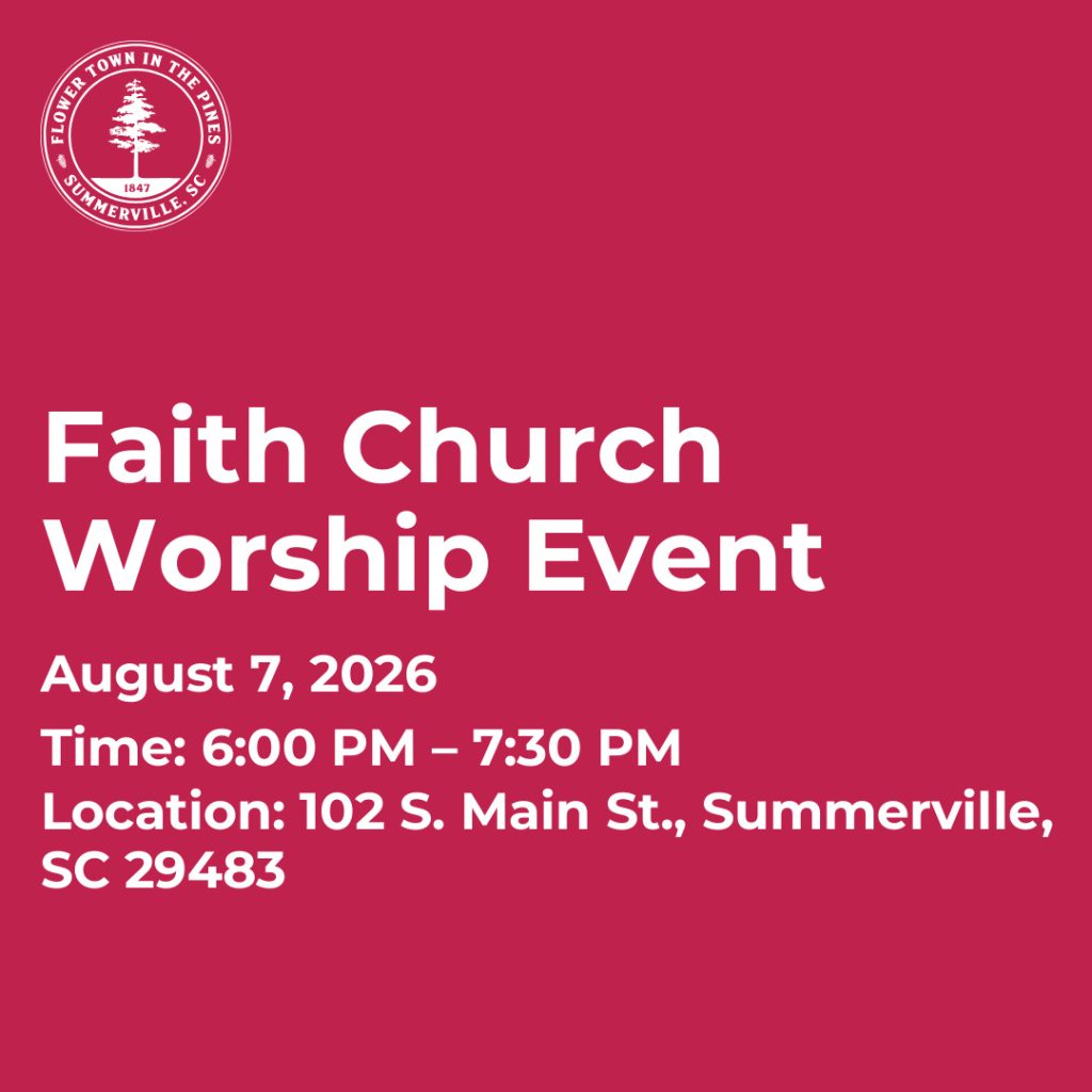 Faith Church Worship Event details: August 7, 2026, 6:00 PM - 7:30 PM, 102 S. Main St., Summerville, SC.
