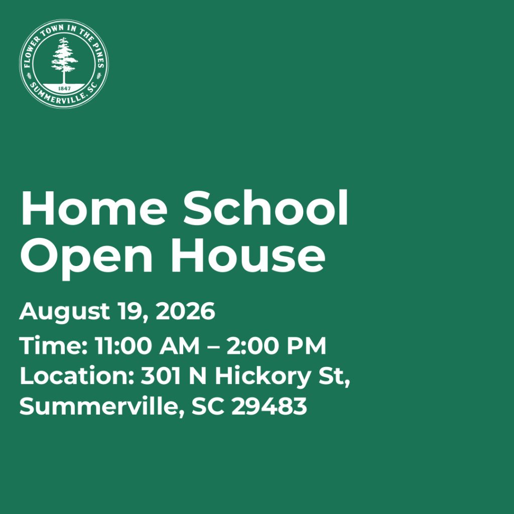 Home School Open House details: August 19, 2026, 11 AM to 2 PM, 301 N Hickory St, Summerville, SC 29483.