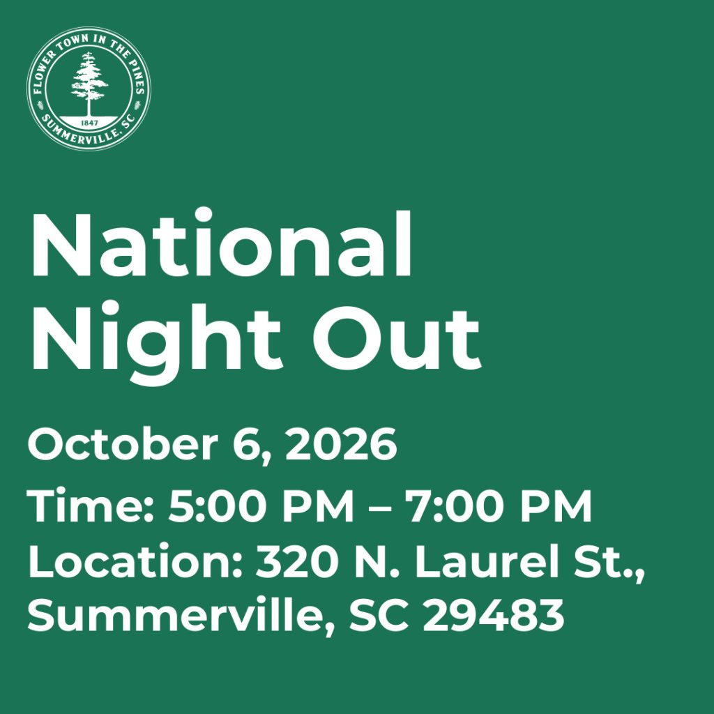 National Night Out event details: October 6, 2026, 5:00 PM to 7:00 PM, 320 N. Laurel St., Summerville, SC.